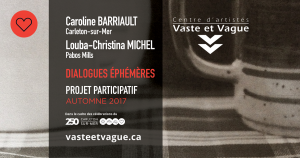 Caroline BARRIAULT, Carleton-sur-Mer Louba-Christina MICHEL, Pabos Mills DIALOGUES ÉPHÉMÈRES | Projet participatif