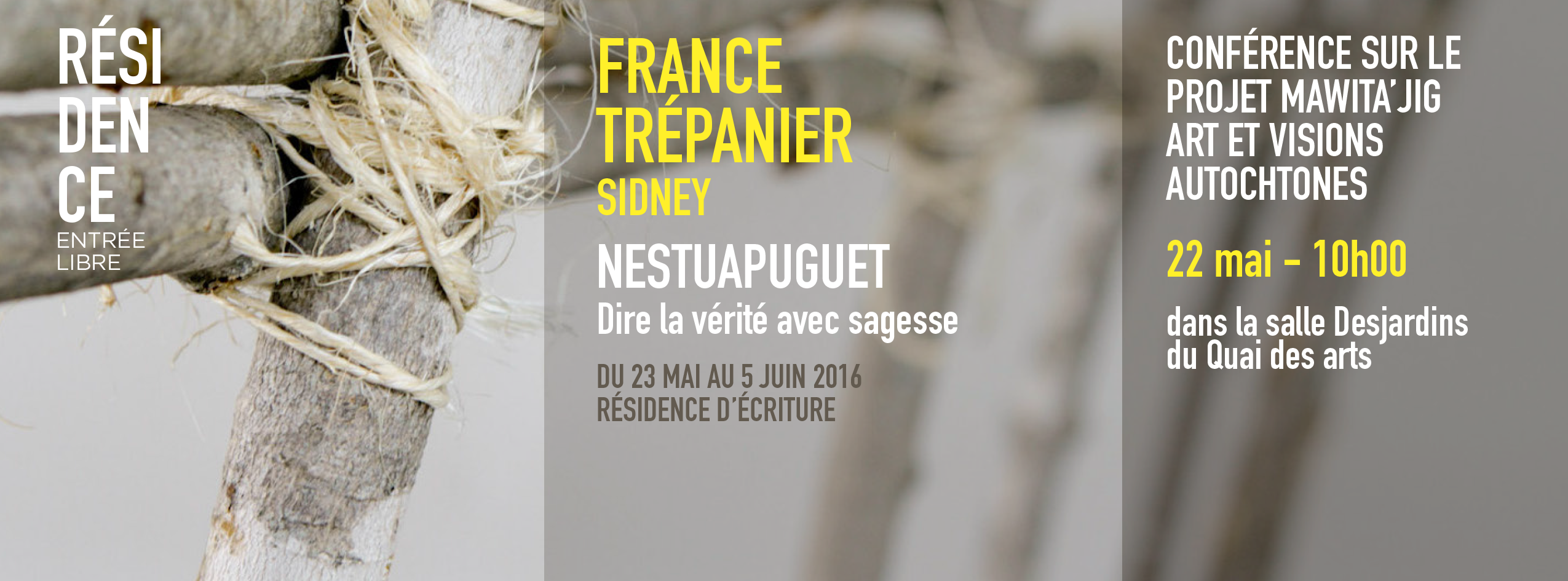 France TRÉPANIER, Sidney NESTUAPUGUET (DIRE LA VERITE AVEC SAGESSE) | Résidence d’écriture