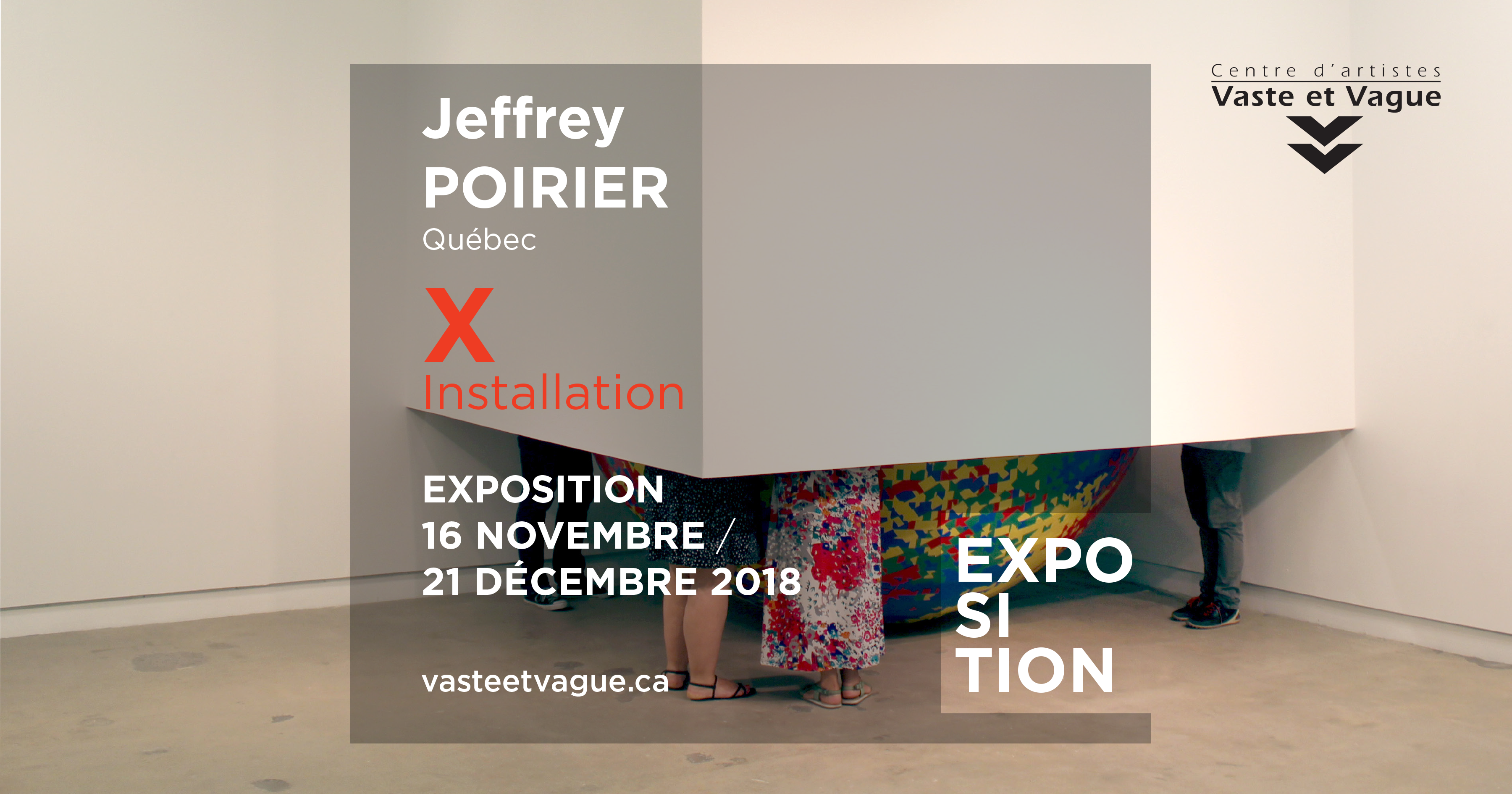 Jeffrey POIRIER, Québec | X | Installation | Centre d'artistes Vaste et Vague