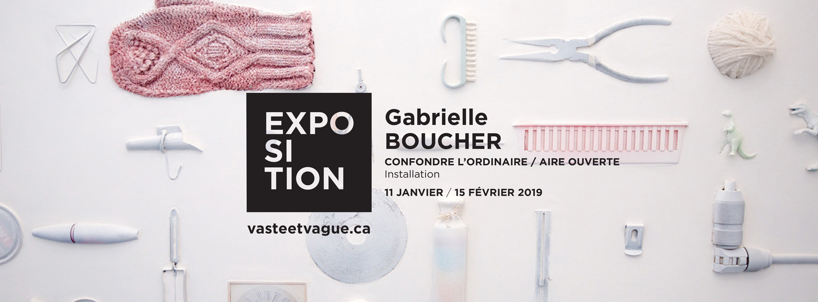 Gabrielle BOUCHER : CONFONDRE L’ORDINAIRE / AIRE OUVERTE | Centre d'artistes Vaste et Vague